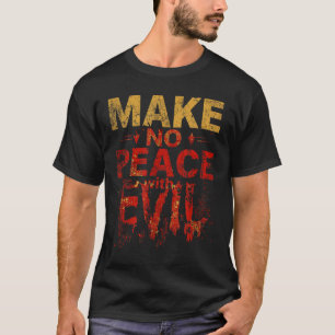 Make No Peace With Evil Archangel Warrior, Defend T-Shirt