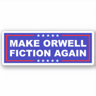 Make Orwell Fiction Again