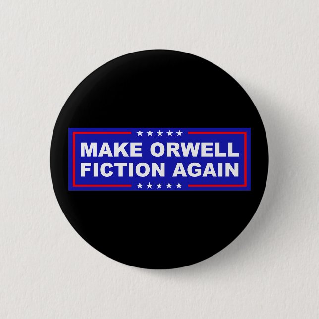 Make Orwell Fiction Again 6 Cm Round Badge (Front)