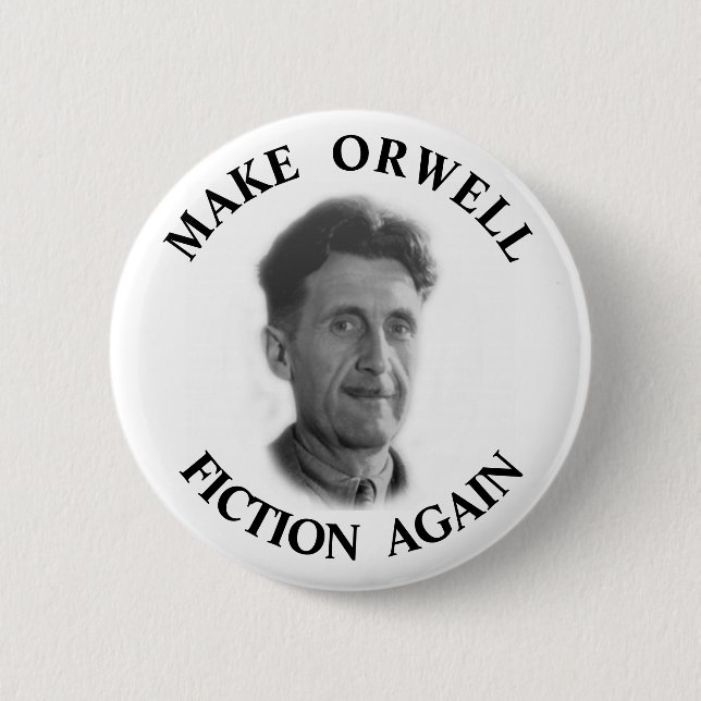 Make Orwell Fiction Again 6 Cm Round Badge (Front)