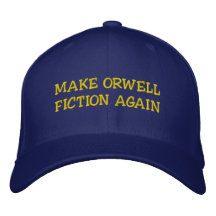 MAKE ORWELL FICTION AGAIN Baseball Cap
