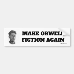 Make Orwell Fiction Again Bumper Sticker