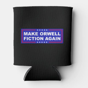 Make Orwell Fiction Again Can Cooler