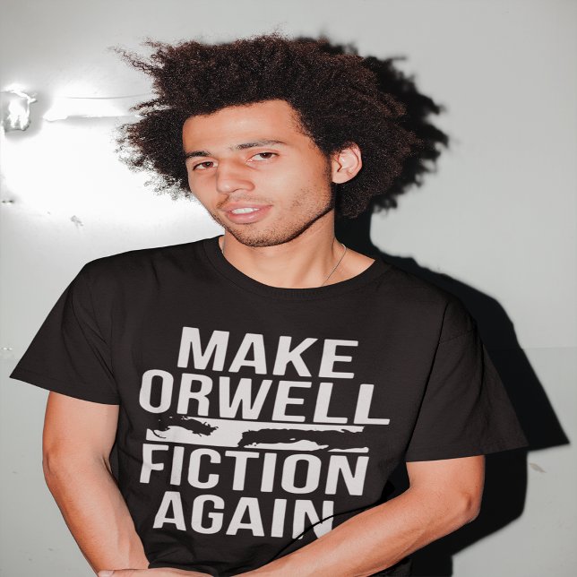 Make Orwell Fiction Again | George Orwell T-Shirt (Creator Uploaded)
