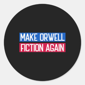 Make Orwell Fiction Again Libertarian Orwellian 19 Classic Round Sticker