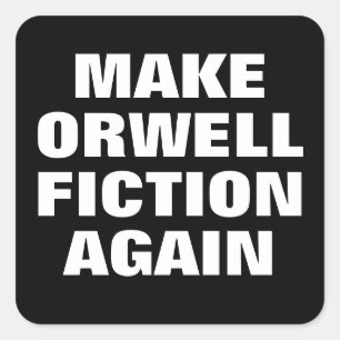 MAKE ORWELL FICTION AGAIN SQUARE STICKER