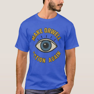 Make Orwell Fiction Again T-Shirt
