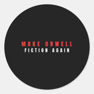 Make Orwell Fiction Again Trump Classic Round Sticker