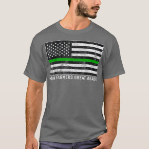 Make Our Farmers Great Again Shirt Thin Green