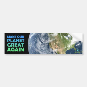 Make Our Planet Great Again Bumper Sticker