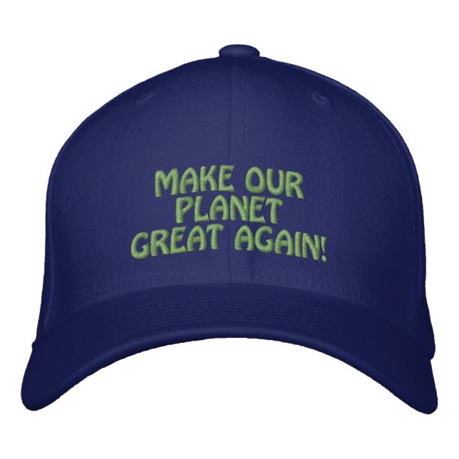 MAKE OUR PLANET GREAT AGAIN! EMBROIDERED HAT (Front)