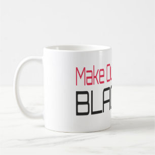 Make Our President Black Again Obama Political Fun Coffee Mug