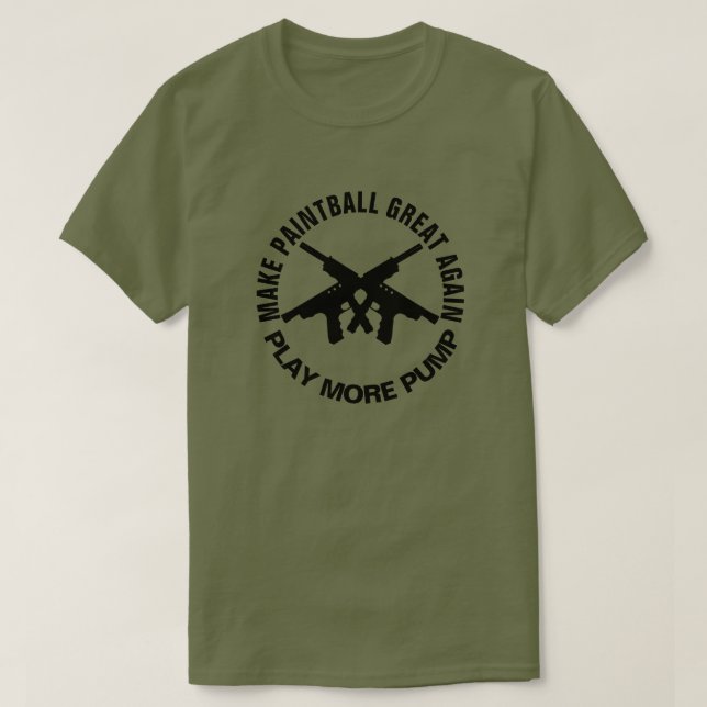 Make Paintball Great Again Play More Pump T-Shirt (Design Front)