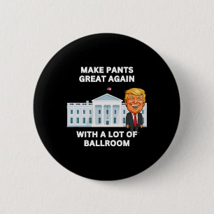 Make Pants Great Again With A Lot Of Llroom, Funny 6 Cm Round Badge