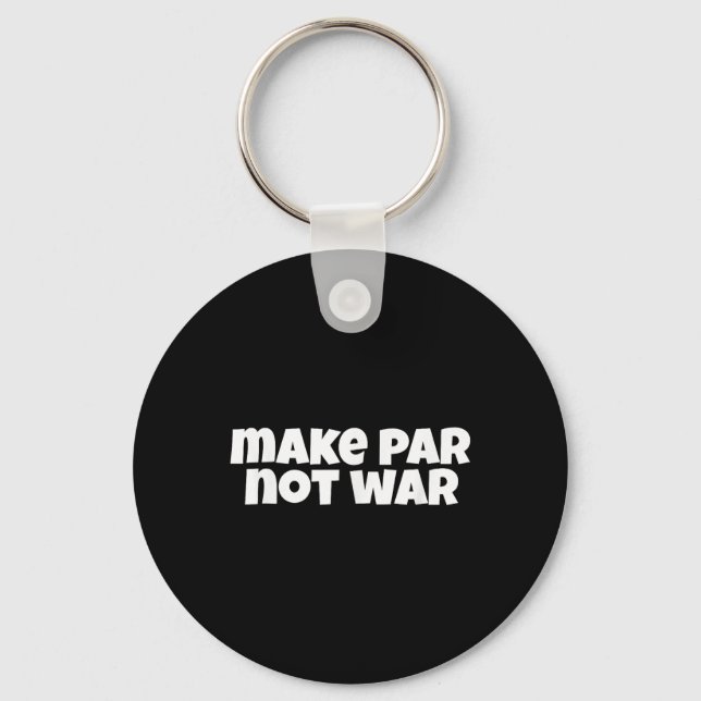 Make Par Not War Golf Handicap Tee Putter Driver B Key Ring (Front)