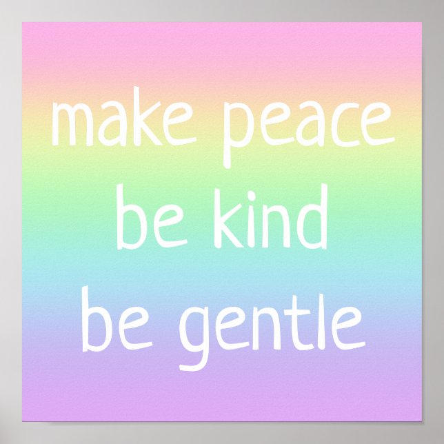 "Make Peace, Be Kind, Be Gentle" Kindness Poster (Front)