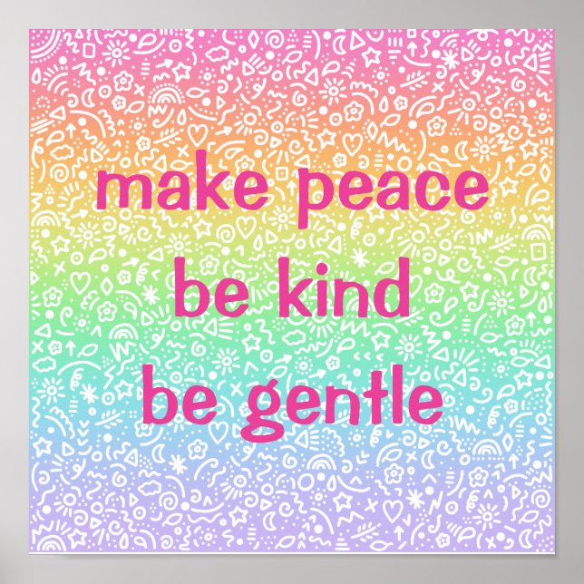 Make Peace Be Kind Be Gentle Rainbow Poster (Front)