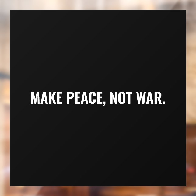 Make peace not war black white minimalist card window cling (Sheet 2)