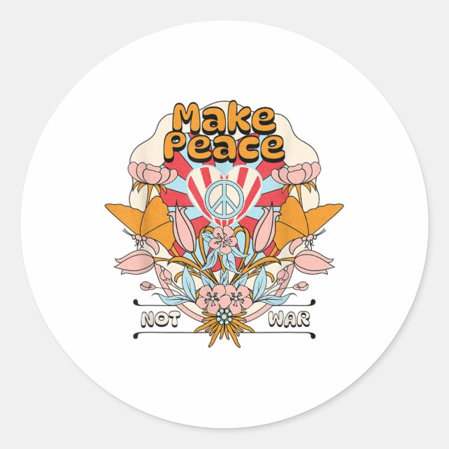 Make Peace, Not War  Classic Round Sticker (Front)