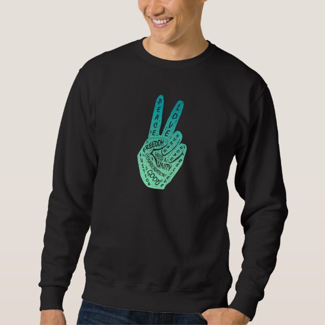 Make Peace Not War  Peace Hand Sign  16 Sweatshirt (Front)