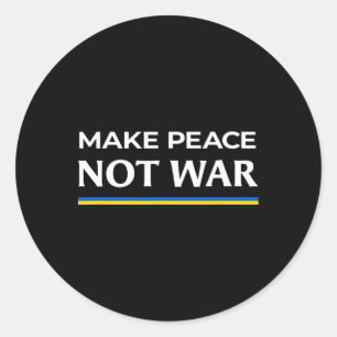 Make Peace Not War - Stand With Ukraine  Classic Round Sticker