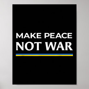 Make Peace Not War - Stand With Ukraine  Poster