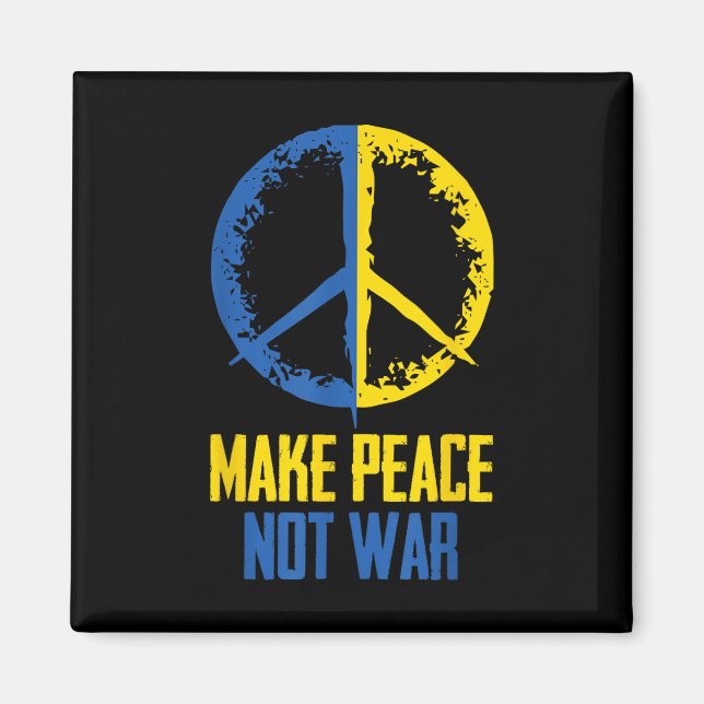 Make Peace Not War Ukraine Ukrainian Flag Apparel  Magnet (Front)