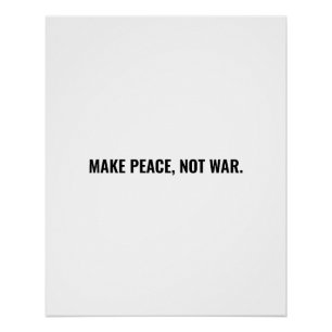 Make peace not war white black minimalist custom poster