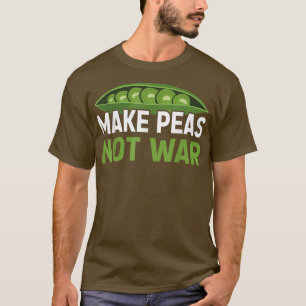 Make Peas Not War 944 T-Shirt