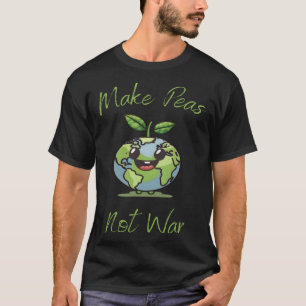 Make Peas Not War Vegan Vegetarian Plantbased Glut T-Shirt