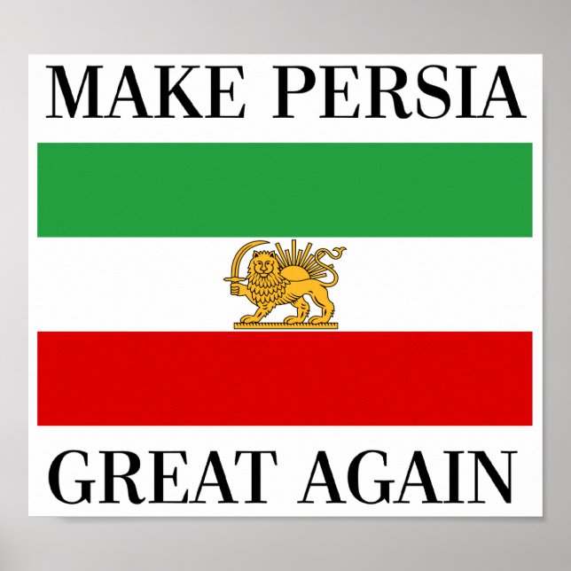 Make Persia Great Again - Shah of Iran Flag Poster (Front)