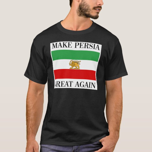 Make Persia Great Again - Shah of Iran Flag T-Shirt (Front)