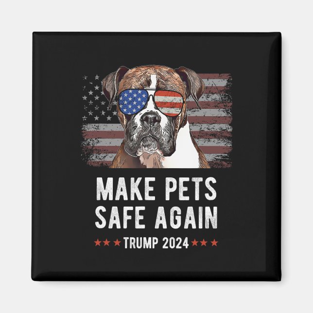 Make Pets Safe Again Boxer Dog Trump 2024  Magnet (Front)