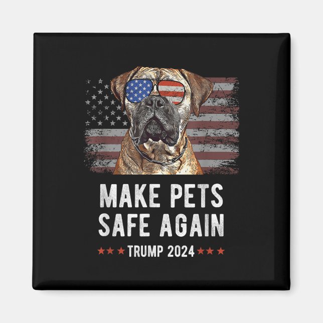 Make Pets Safe Again Bullmastiff Dog Trump 2024  Magnet (Front)