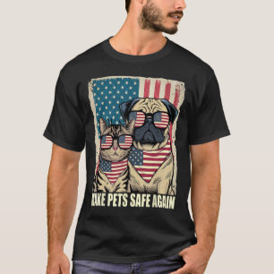 Make Pets Safe Again Eating The Dogs Cats Election T-Shirt