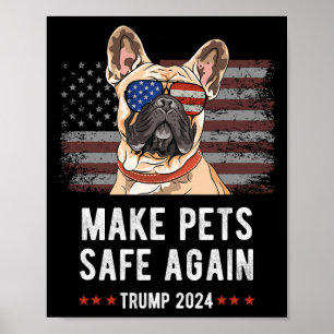 Make Pets Safe Again French Bulldog Dog Trump 2024 Poster