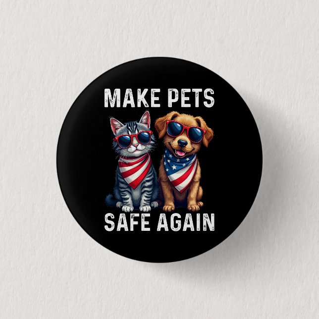 Make Pets Safe Again Funny 3 Cm Round Badge (Front)