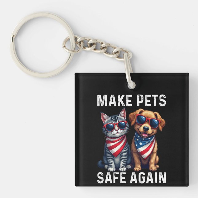 Make Pets Safe Again Funny Key Ring (Front)