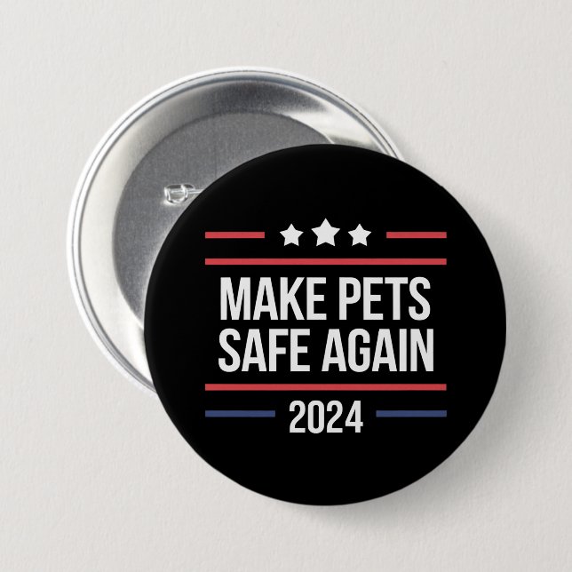 Make Pets Safe Again Funny Pet Safety Awareness  7.5 Cm Round Badge (Front & Back)