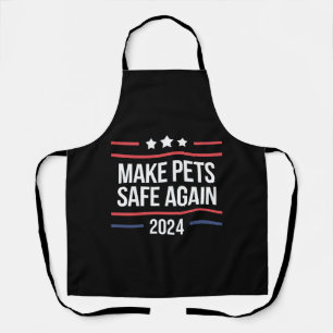 Make Pets Safe Again Funny Pet Safety Awareness Apron