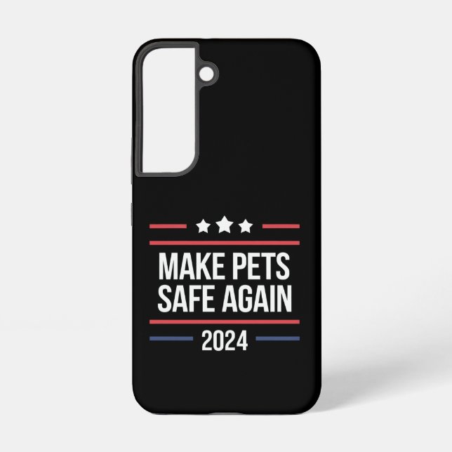 Make Pets Safe Again Funny Pet Safety Awareness  Samsung Galaxy S22 Case (Back)