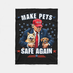 Make Pets Safe Again Funny Pro Trump Fleece Blanket