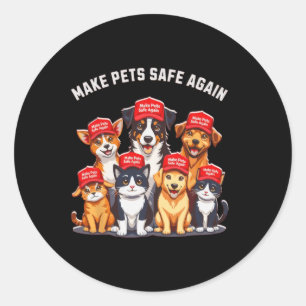 Make Pets Safe Again Funny Trump Election 2024  Classic Round Sticker