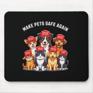 Make Pets Safe Again Funny Trump Election 2024 Mouse Mat