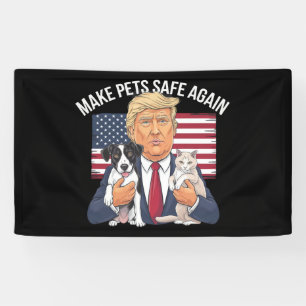 Make Pets Safe Again Save Our Pets Vote Trump Banner