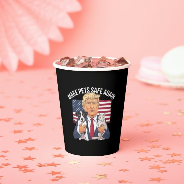 Make Pets Safe Again Save Our Pets Vote Trump Paper Cups (Insitu)