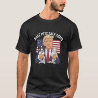 Make Pets Safe Again Save Our Pets Vote Trump