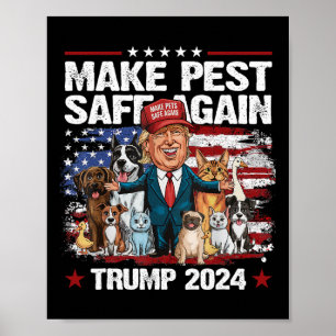 Make Pets Safe Again Trump 2024 Save Our Pets 1  Poster
