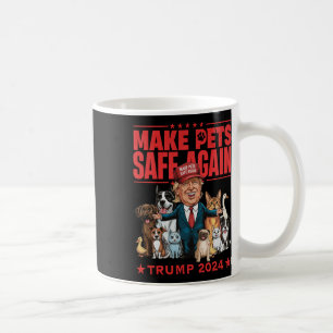 Make Pets Safe Again Trump 2024 Save Our Pets Coffee Mug