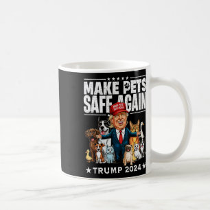 Make Pets Safe Again Trump 2024 Save Our Pets Coffee Mug